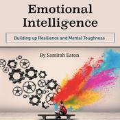 Emotional Intelligence by  Samirah Eaton audiobook