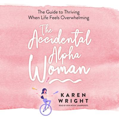The Accidental Alpha Woman by Karen Wright audiobook