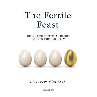 The Fertile Feast by Robert Kiltz audiobook