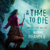 A Time to Die by  Nadine Brandes audiobook