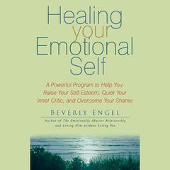 Healing Your Emotional Self by Beverly Engel audiobook