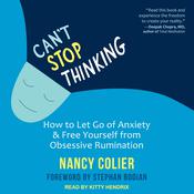 Can't Stop Thinking by  Nancy Colier audiobook