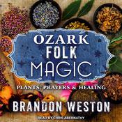 Ozark Folk Magic by  Brandon Weston audiobook