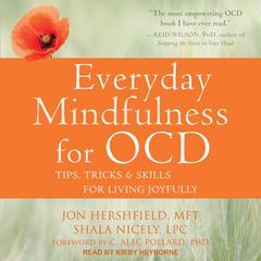 Everyday Mindfulness for OCD by Jon Hershfield, MFT audiobook