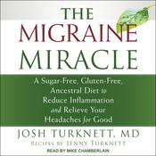 The Migraine Miracle by  Josh Turknett MD audiobook