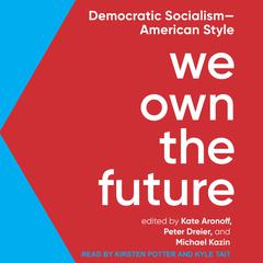 We Own the Future by Michael Kazin audiobook