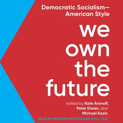We Own the Future by Michael Kazin audiobook
