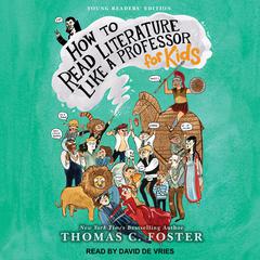 How to Read Literature Like a Professor by Thomas C. Foster audiobook