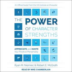 The Power of Character Strengths by Robert E. McGrath audiobook
