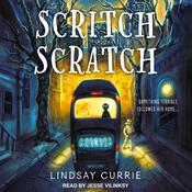Scritch Scratch by  Lindsay Currie audiobook