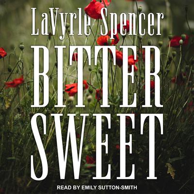Bitter Sweet by LaVyrle Spencer audiobook