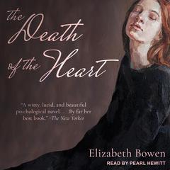 The Death of the Heart by Elizabeth Bowen audiobook