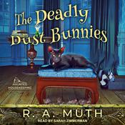 The Deadly Dust Bunnies by  R.A. Muth audiobook