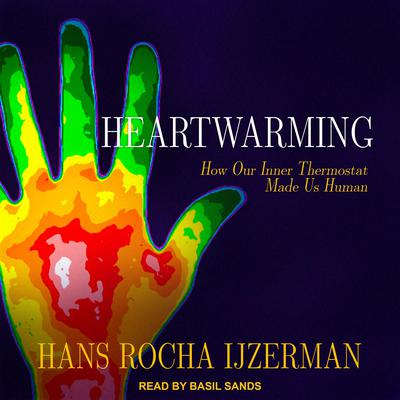 Heartwarming by Hans Rocha Ijzerman audiobook