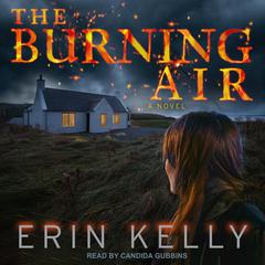 The Burning Air by Erin Kelly audiobook