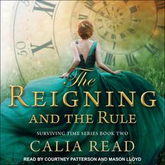 The Reigning and the Rule by Calia Read audiobook