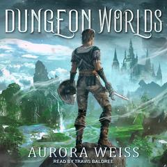 Dungeon Worlds by Aurora Weiss audiobook