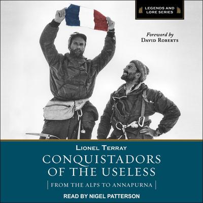 Conquistadors of the Useless by Lionel Terray audiobook