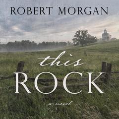 This Rock by Robert Morgan audiobook