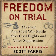 Freedom on Trial by Scott Farris audiobook