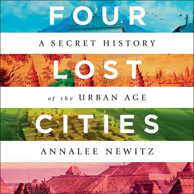 Four Lost Cities by Annalee Newitz audiobook