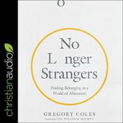 No Longer Strangers by  Gregory Coles audiobook
