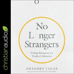 No Longer Strangers by Gregory Coles audiobook