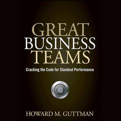 Great Business Teams by Howard M.  Guttman audiobook