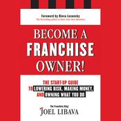 Become a Franchise Owner! by  Joel Libava audiobook