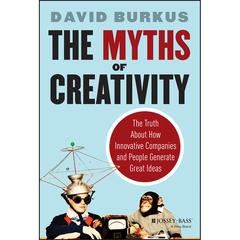 The Myths of Creativity by David Burkus audiobook