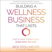Building a Wellness Business That Lasts by  Rick Stollmeyer audiobook