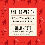 Anthro-Vision by  Gillian Tett audiobook