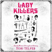 Lady Killers by  Tori Telfer audiobook