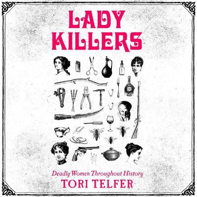 Lady Killers by Tori Telfer audiobook