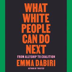 What White People Can Do Next by Emma Dabiri audiobook
