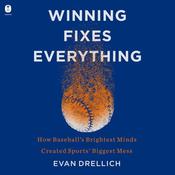 Winning Fixes Everything by  Evan Drellich audiobook