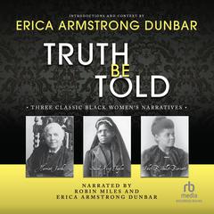 Truth Be Told by Erica Armstrong Dunbar audiobook