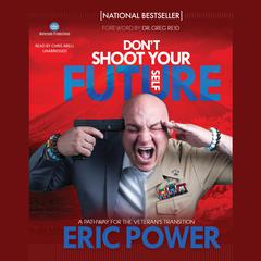 Don’t Shoot Your Future Self by Eric Power audiobook