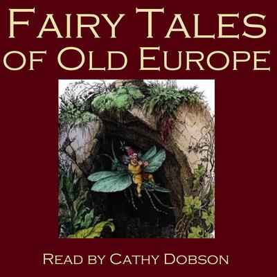 The Fairy Tales Of Old Europe by Traditional  audiobook