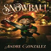 Snowball: A Christmas Horror Story by  Andre Gonzalez audiobook