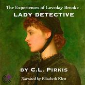 The Experiences of Loveday Brooke, Lady Detective by  C. L. Pirkis audiobook
