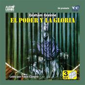 El Poder Y La Gloria by  Graham Greene audiobook