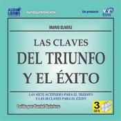 Claves Del Triunfo Y El Exito - Las Siete Actitudes Para El Triunfo by  Mario Elnerz audiobook