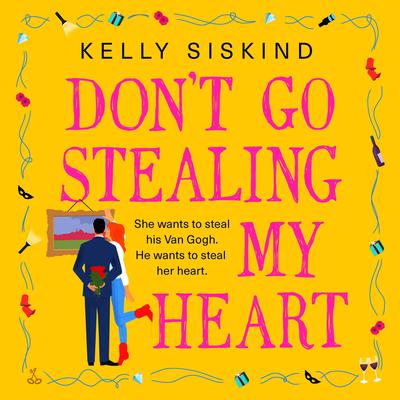 Don't Go Stealing My Heart by Kelly Siskind audiobook