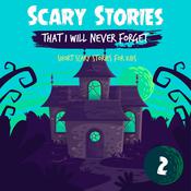 Scary Stories That I Will Never Forget: Short Scary Stories for Kids - Book 2 by  Ken T Seth audiobook
