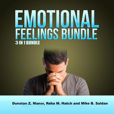 Emotions Feelings Bundle: by Dunstan Z. Manor audiobook