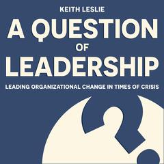 A Question of Leadership by Keith Leslie audiobook