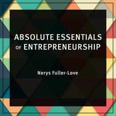 Absolute Essentials of Entrepreneurship by Nerys Fuller-Love audiobook