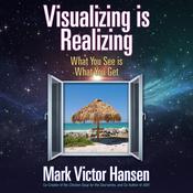 Visualizing is Realizing by  Mark Victor Hansen audiobook