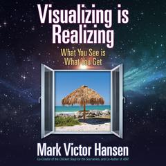 Visualizing is Realizing by Mark Victor Hansen audiobook